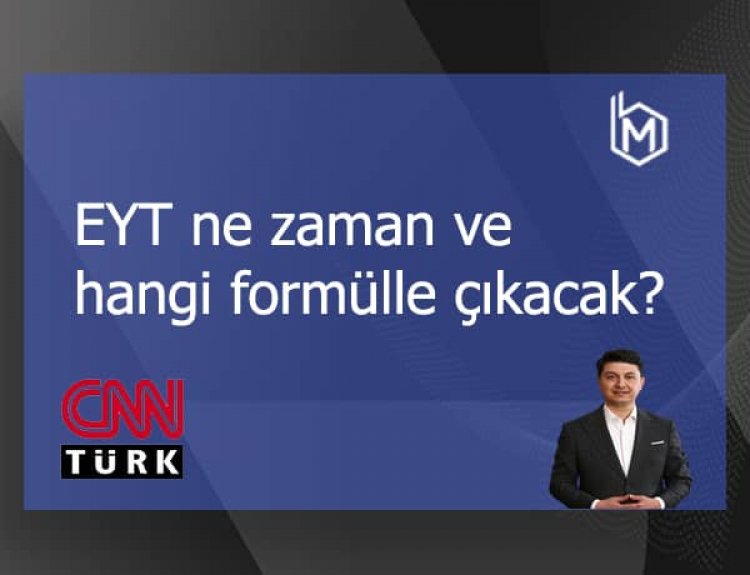 EYT ne zaman ve hangi formülle çıkacak?