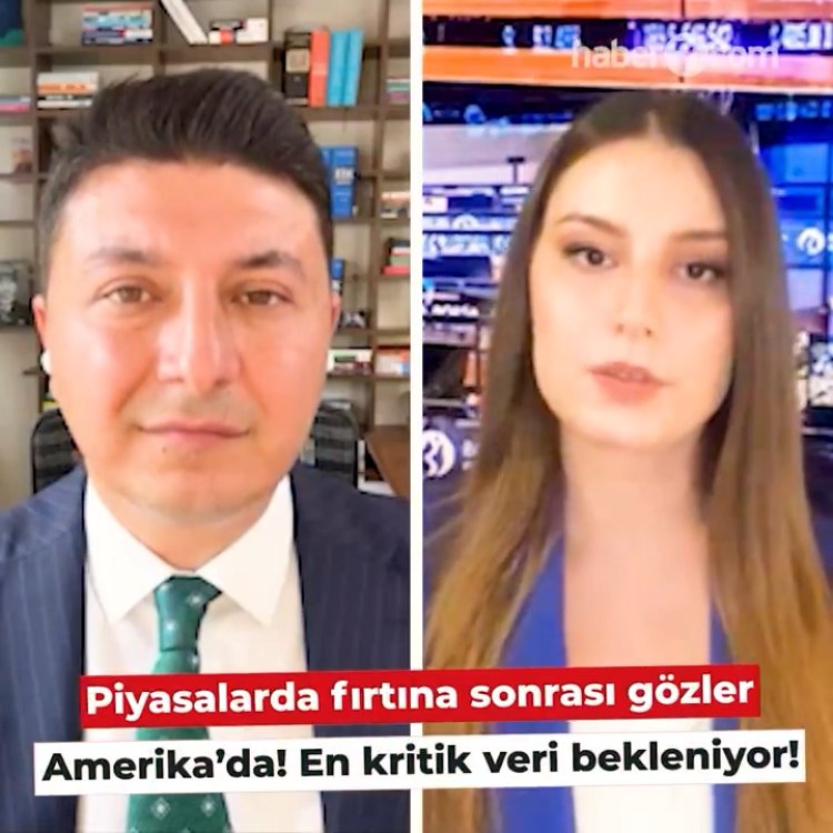 Piyasalarda Fırtına Sonrası Gözler ABD'de! En Kritik Veri Bekleniyor...